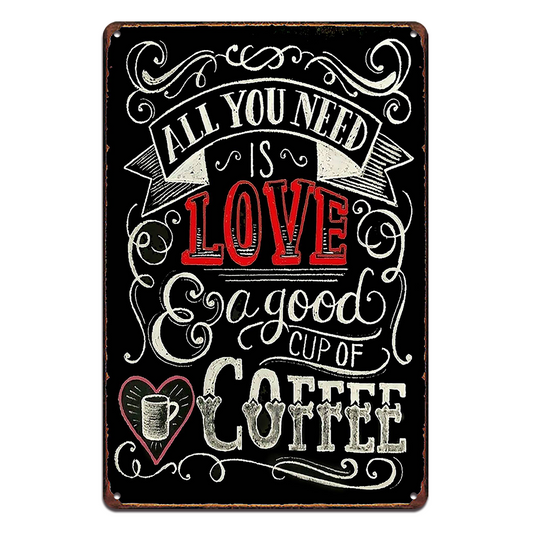 Coffee Love All You Need Tin Metal Sign Rustic Look Vintage Man Cave