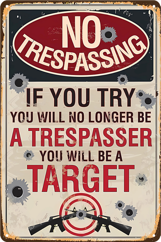 No Trespassing Tin Sign Rustic If You Try Will Be Target Shot