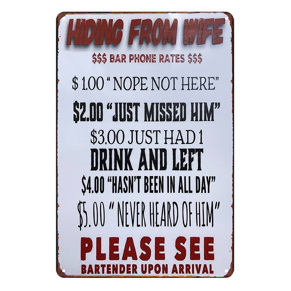 Hiding From Wife Drink And Left Missed Him Rustic Metal Sign Vintage Tin