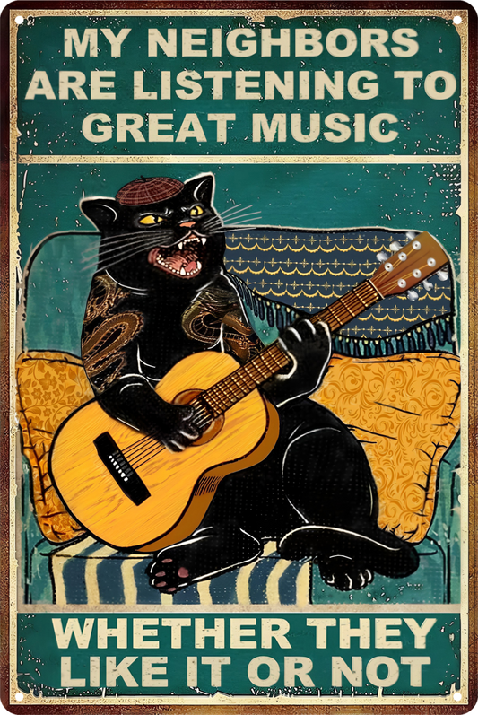 My Neighbors Are Listening To Great Music Like Or Not Tin Sign Retro 20x30cm