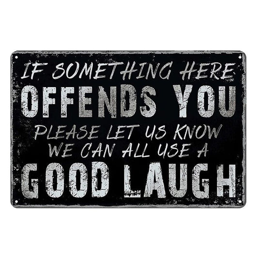 Tin Metal Sign Offends You Good Laugh 20x30cm Rustic Look Vintage