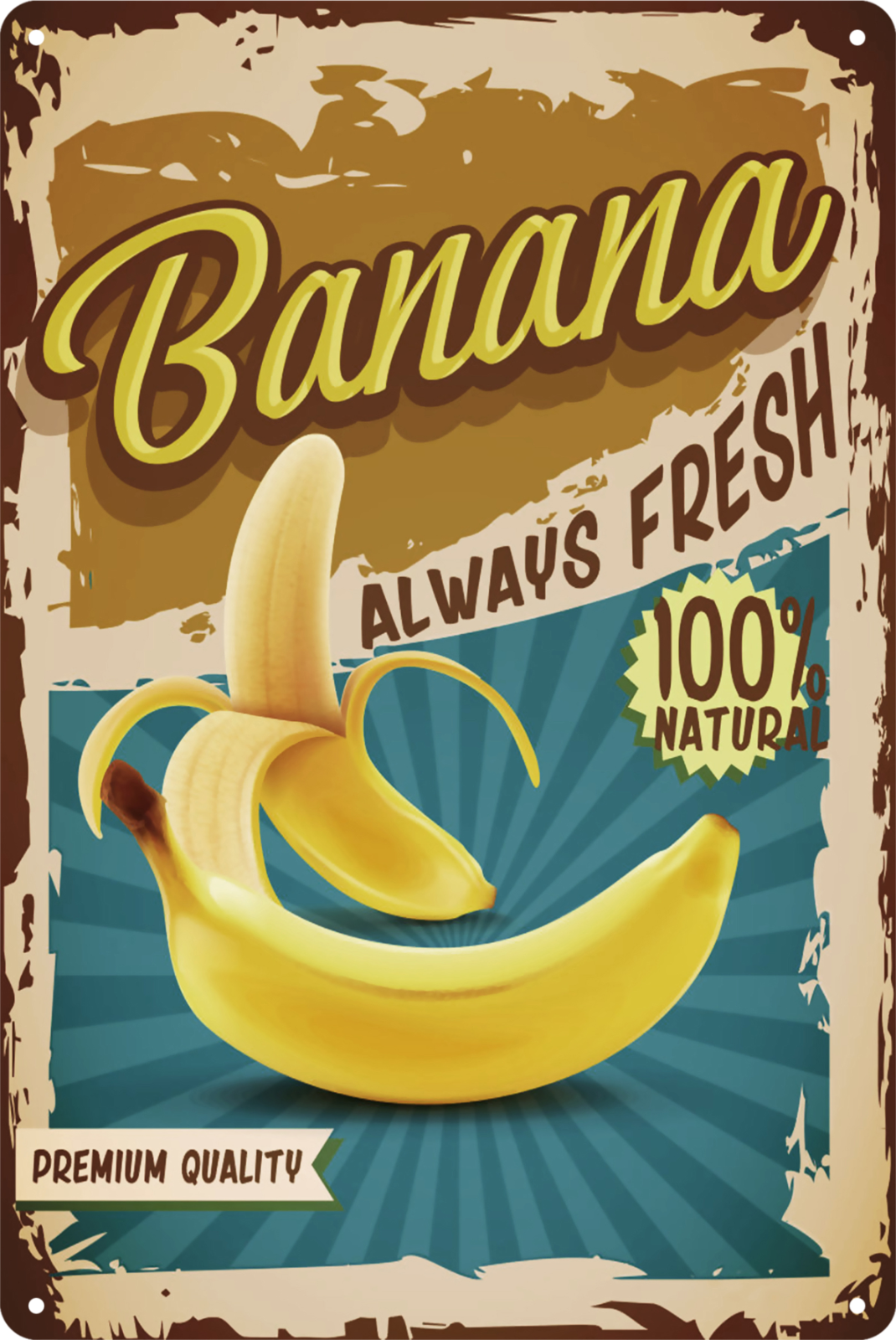 Banana Always Fresh 100% Natural Tin Sign Fruit Rustic Retro 20x30cm