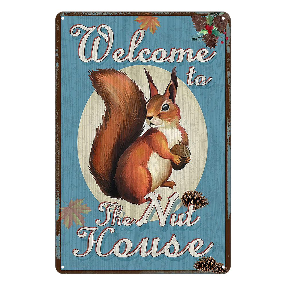 Welcome To The Nut House Squirrel Tin Metal Sign Rustic Look Vintage