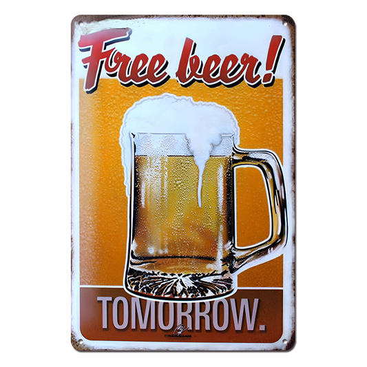 Free Beer Tomorrow Tin Metal Sign Rustic Look Vintage Man Cave Drink