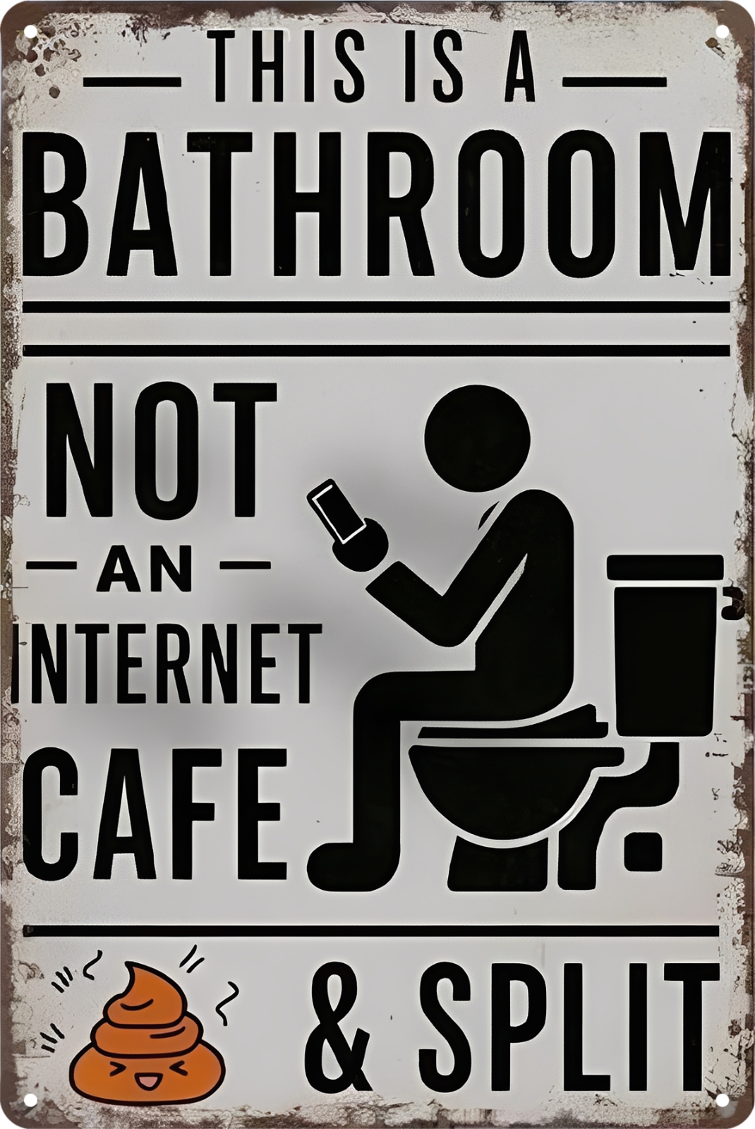 This Is A Bathroom Not An Internet Cafe & Split Tin Sign Rusticretro 20x30cm