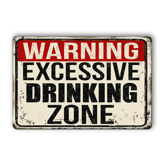 Excessive Drinking Zone Warning Tin Sign Garage Man Cave Shed