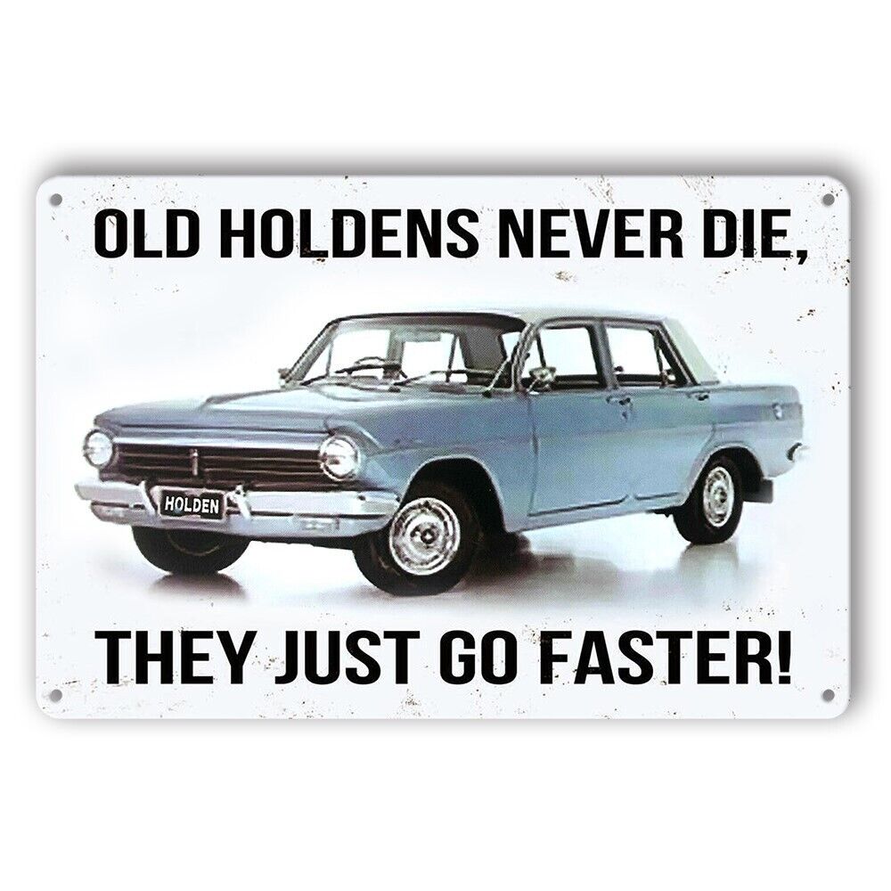 Tin Sign Old Holdens Never Die Go Faster Car Rustic Look Decorative Wall Art