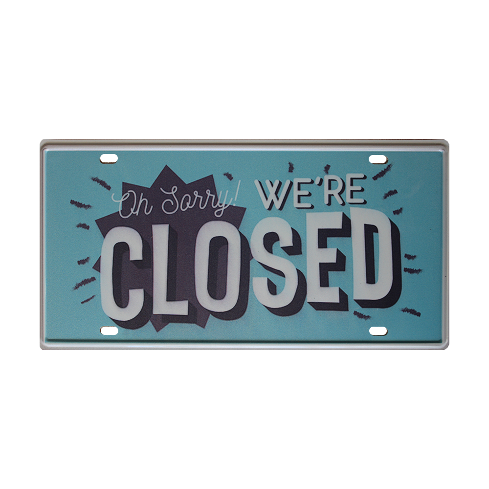 Tin Sign Oh Sorry We`re Closed  Metal Tin Sign Vintage Man Cave 150x300mm