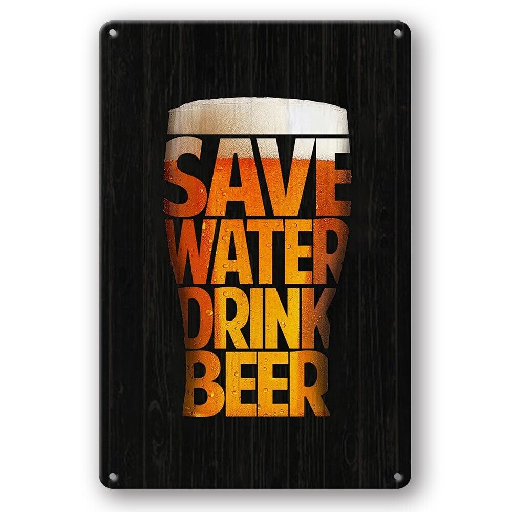 Tin Sign Save Water Drink Beer Rustic Decorative Vintage