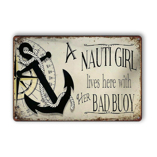 A Nauti Girl Lives With Bad Buoy Tin Sign Man Cave Shed Garage