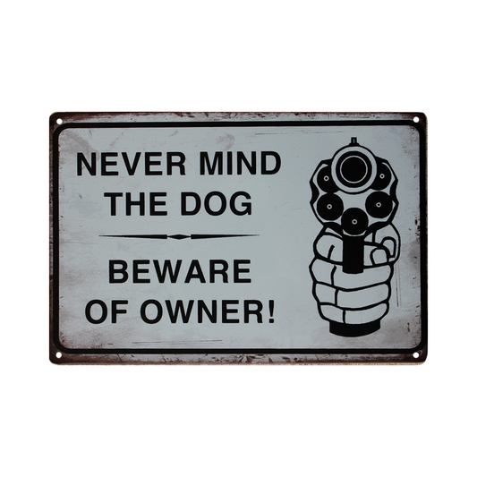 Tin Sign Never Mind The Dog Beware Of Owner Metal Tin Sign Vintage Retro Bar Man