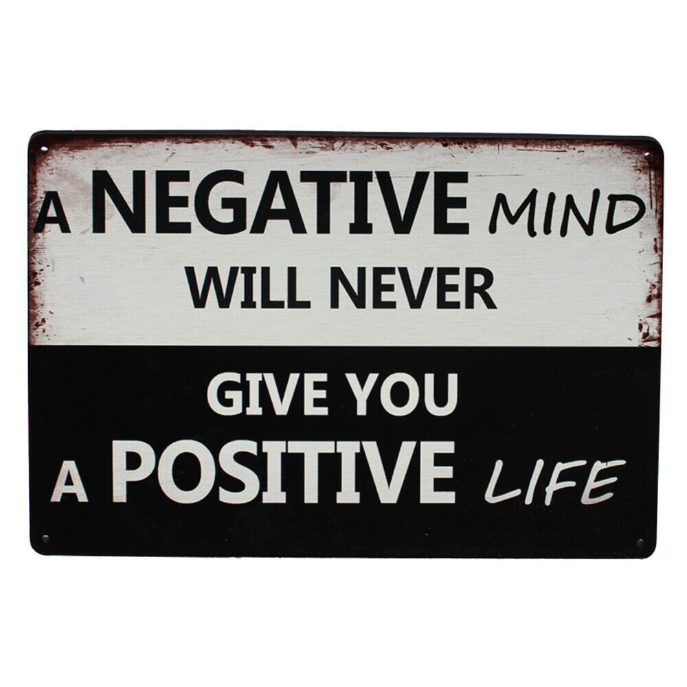 Tin Sign A Negative Mind Will Never Give You A Positive Life 200x300mm Education