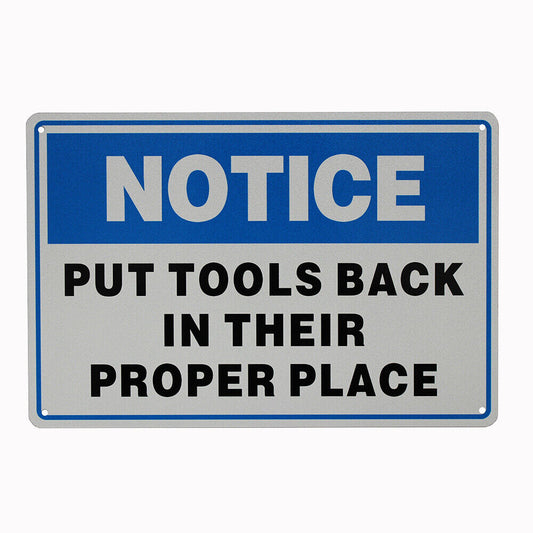 Warning Sign Notice Put Tools Back In Their Proper Place 20x30cm Metal Workshop