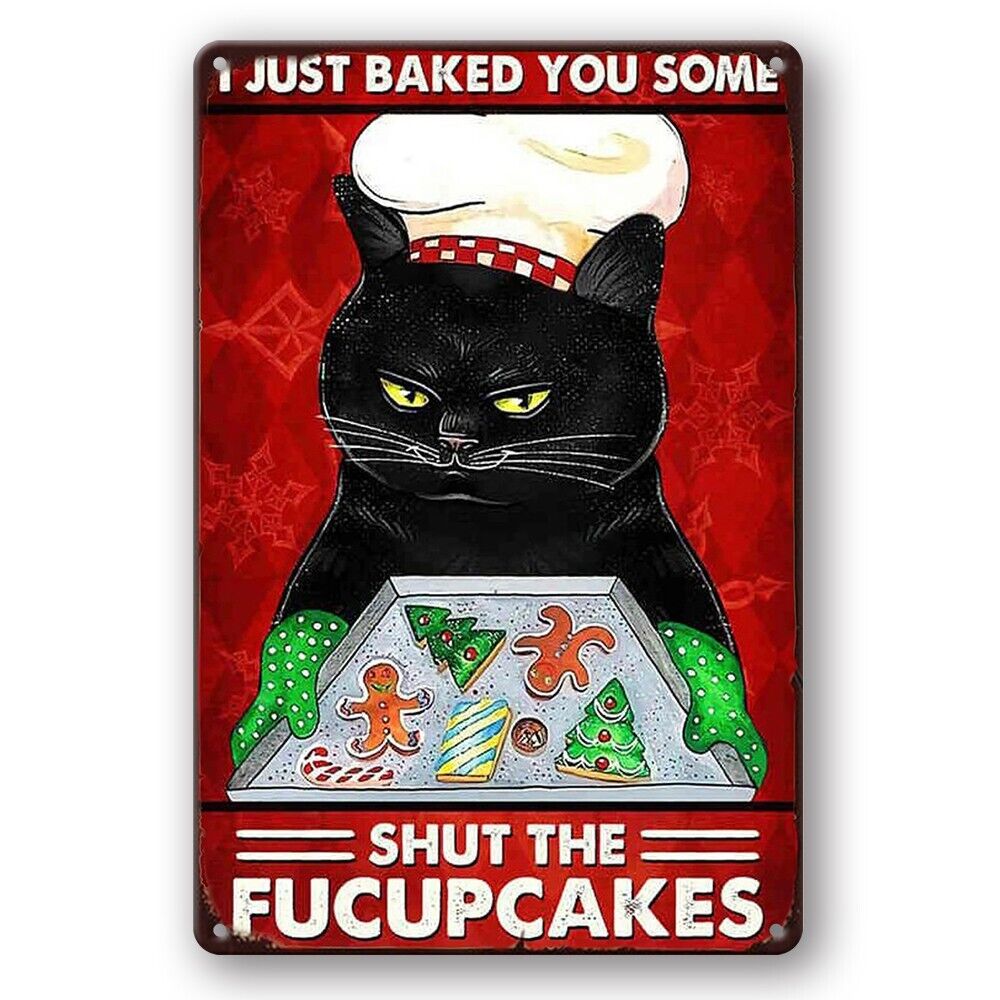 Tin Sign Cat Fucupcakes I Just Baked You Some Shut The Metal Plate Rustic Decora
