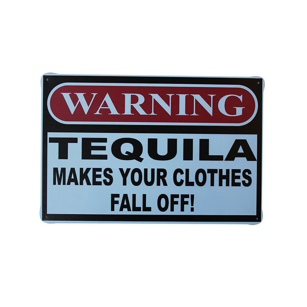 Metal Tin Sign Warning Tequila  Makes Your Clothes Fall Off 200x300mm Man Cave