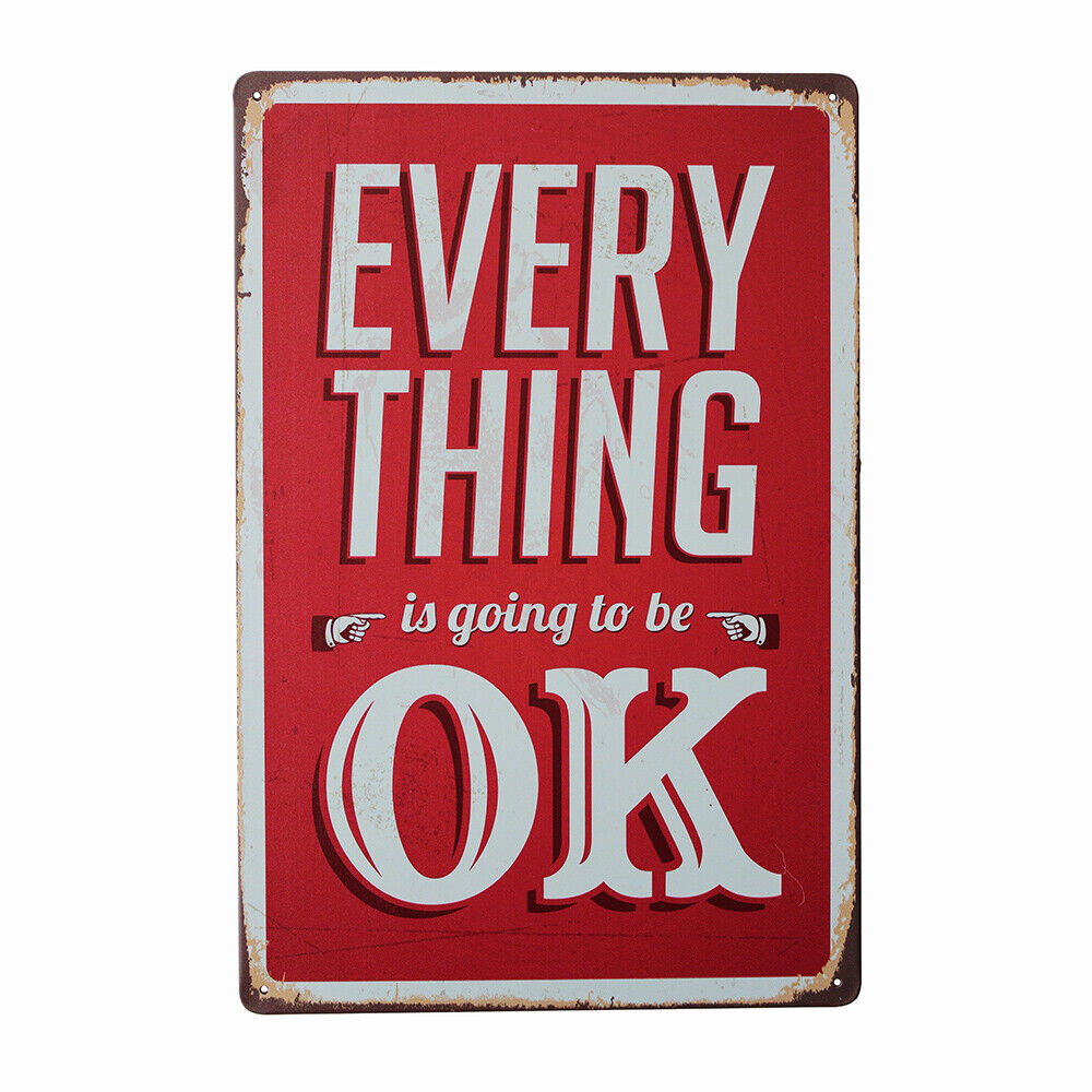 Tin Sign Every Thing Is Going To Be Ok Metal Sign Vintage Tin 200x300mm Metal
