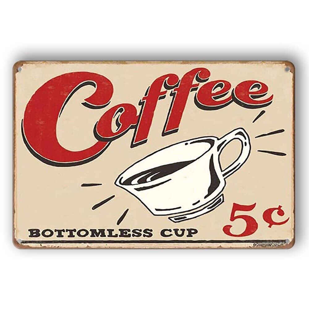 Tin Sign Coffee Bottomless Cap 5 Cent Drink Rustic Decorative Vintage