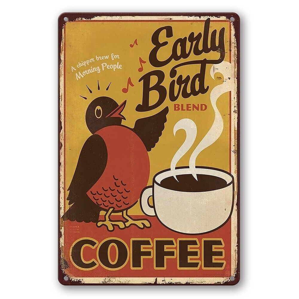 Tin Sign Early Bird Coffee Blend Drink Man Cave Rustic Look Decorative
