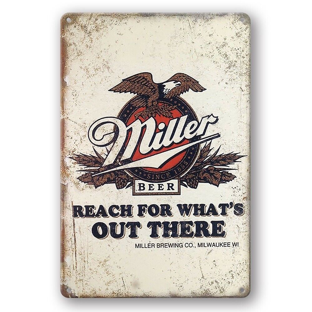 Tin Sign Miller Beer Brewing Reach For What's Out There Rustic Decorative