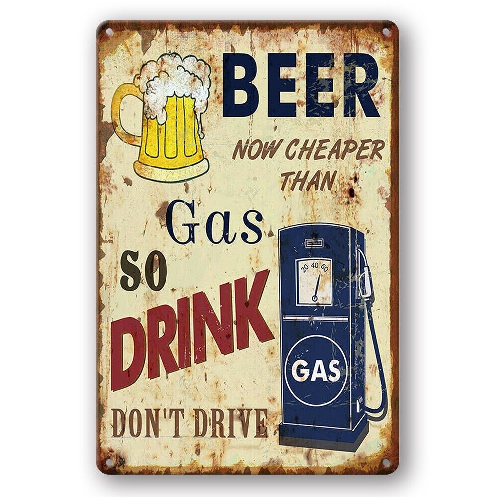 Tin Sign Beer Cheaper Than Gas So Drink Do Not Drive Rustic Decorative Vintage