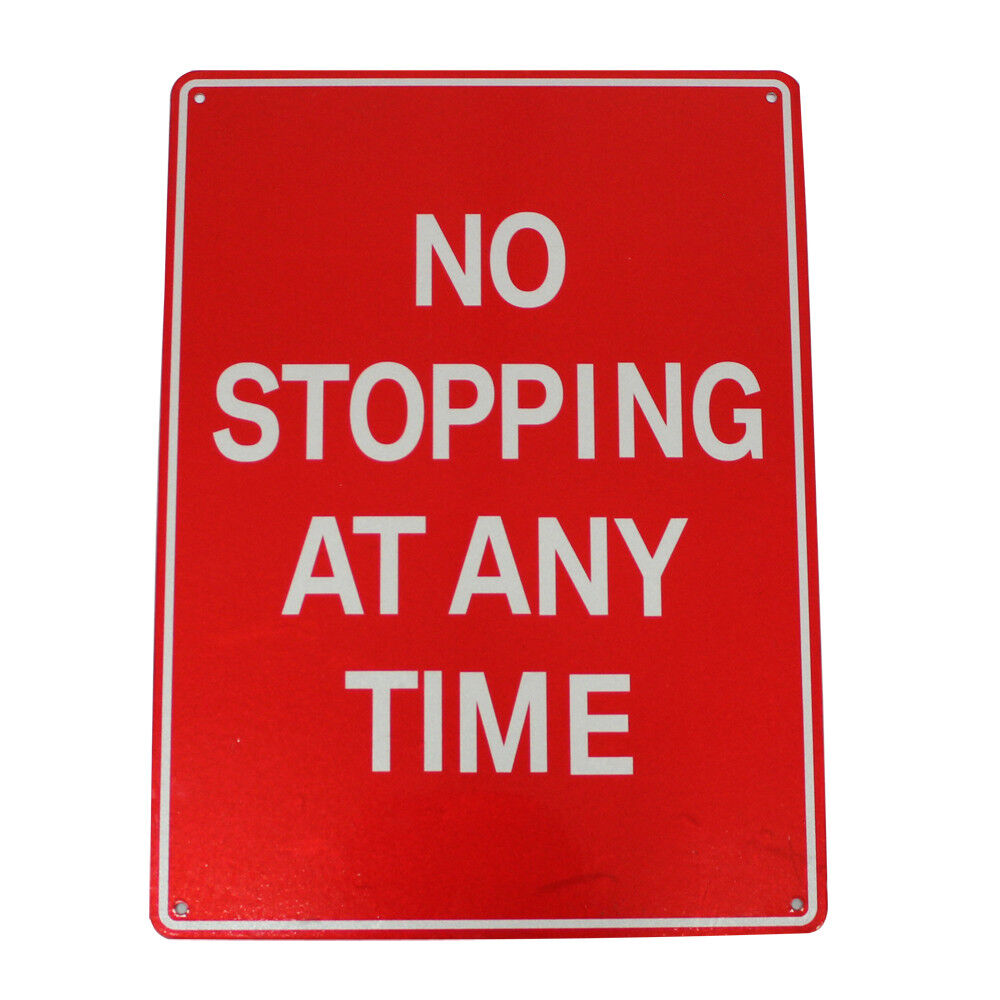 Warning Sign No Stopping Any Time Notice 200x300mm Safety Traffic Metal Parking