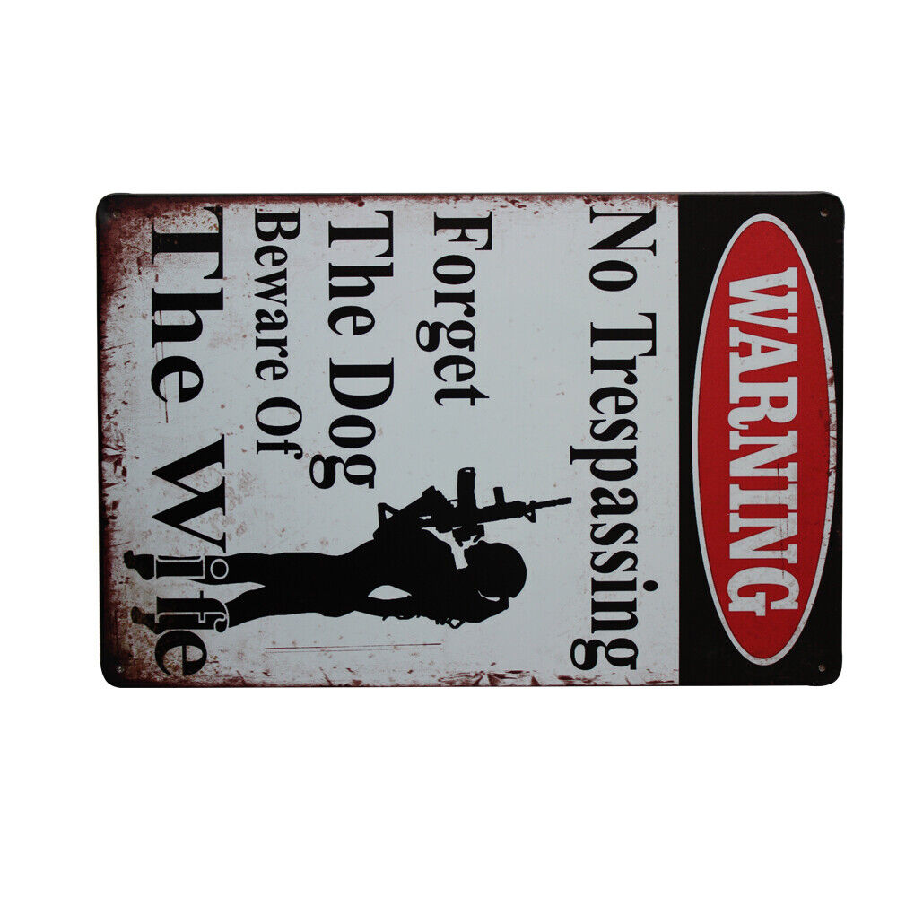 Tin Sign Warning No Trespassing Forget The Dog Beware Of The Wife