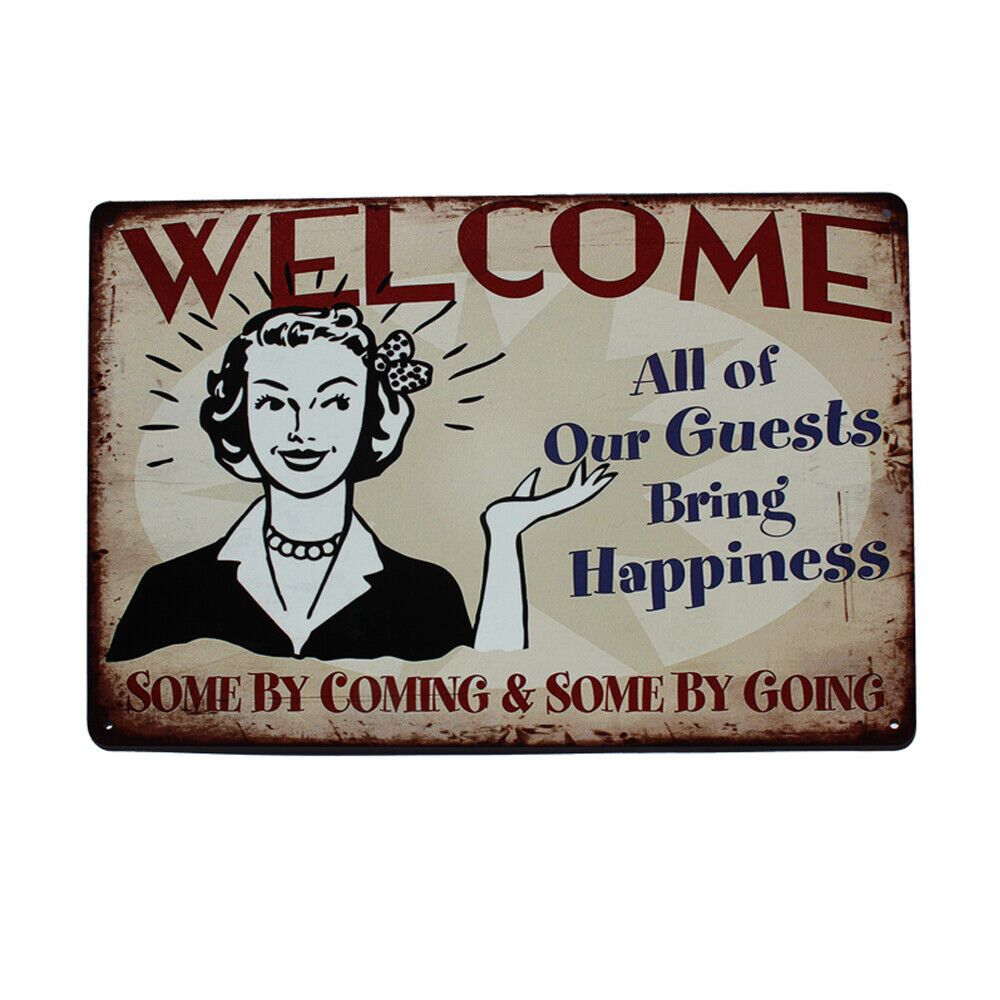 Tin Sign Welcome All Of Our Guests Bring Happiness Metal Funny Notice 300x200mm