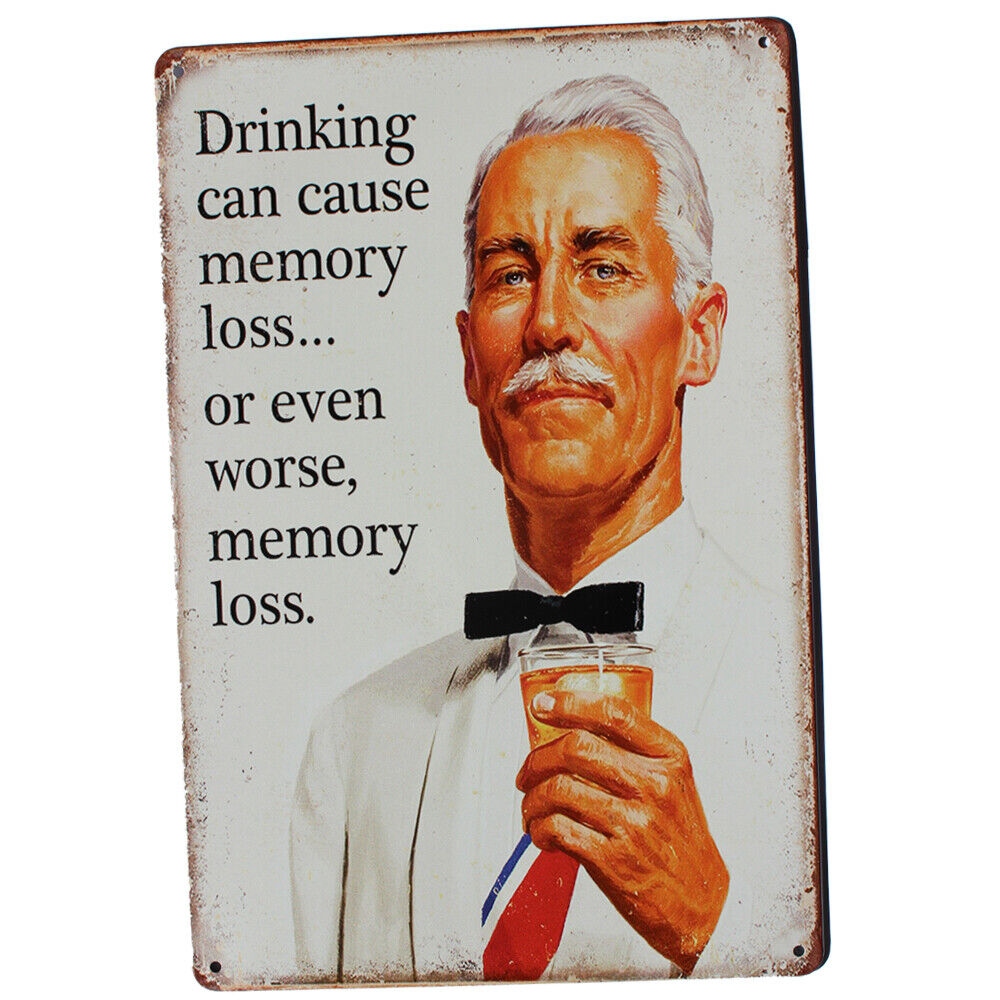Tin Sign Drinking Can Cause Memory Loss..or Evenworse Memory Loss Metal 300x200