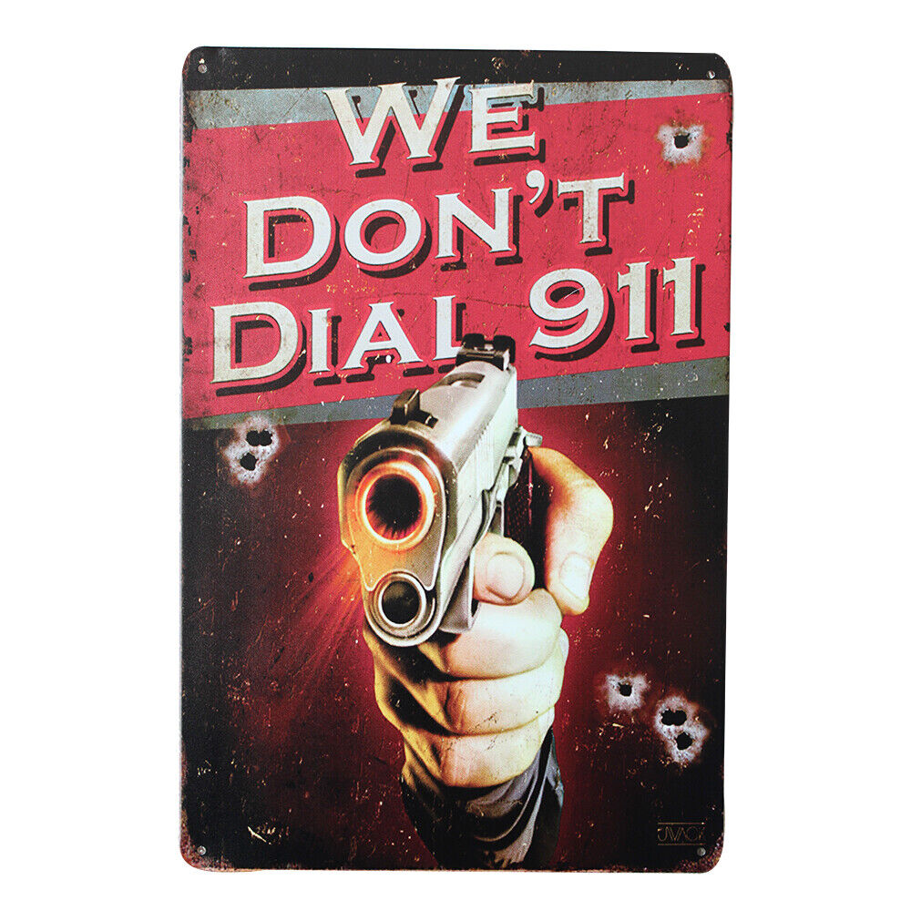 Tin Sign We Don't Dial 911 200x300mm Metal Retro Plaque Bar Man Cave Vintage
