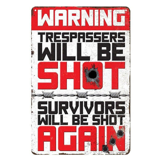 Tin Metal Sign Warning Trespassers Will Be Shot Survivors 20x30cm Rustic Vintage
