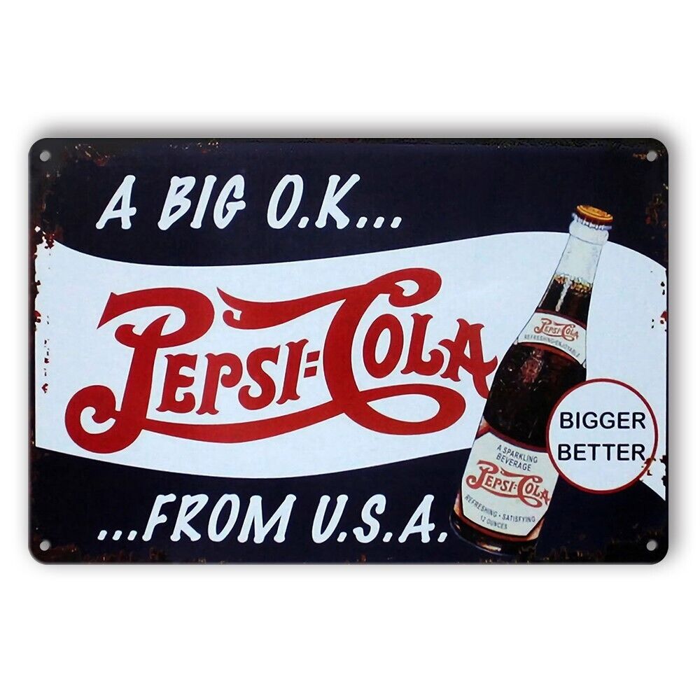 Tin Sign Pepsi Cola A Big Ok From Usa Bigger Better Drinking Rustic Look Decora