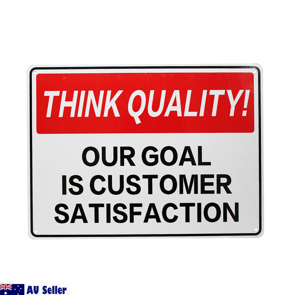 Warning Think Quality Sign Our Goal Is Customer Satisfaction Office Workshop